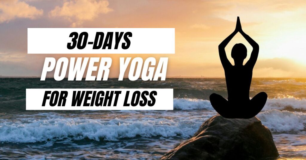 power yoga for weight loss transform your body in 30 days